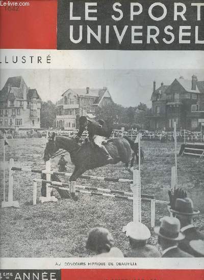 Le sport universel n1642 1er septembre 1934 - Chronique par Eryx - les courses illustres - la semaine hippique de Saumur par The Doctor - le cheval en France et  travers le monde - les soires de la socit hippique de Lille etc.