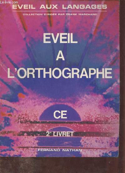 Eveil  l'orthographe - Cours lmentaire - Deuxime livret - Collection Eveil aux langages.