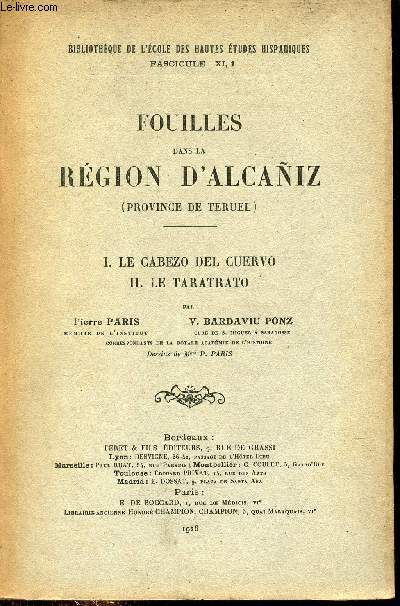 Fouilles dans la rgion d'Alcaniz (Province de Teruel) - Le cabezo del cuervo - le taratrato - Collection Bibliothque de l'cole des hautes tudes hispaniques fascicule XI,1.