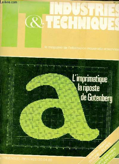 IT Industries & techniques - n422 20 avril 1980 - L'imprimatique la riposte de Gutenberg - la maintenance nouvelle ralit industrielle - un hlicoptre pour aller  la pche - amliorer les conditions de travail et la productivit etc.