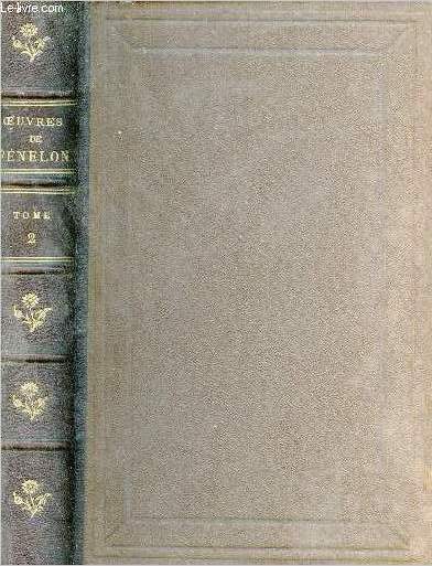 Oeuvres de Fnelon Archevque de Cambrai - prcdes d'tudes sur sa vie par M.Aim Martin - Tome 2.