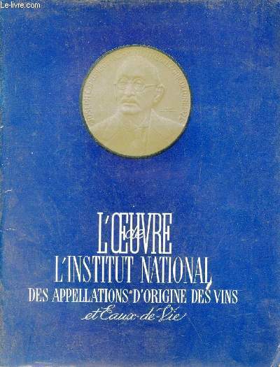 L'oeuvre de l'institut national des appellations d'origine des vins et eaux de vie.