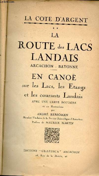 La Cote d'Argent - La route des lacs Landais Arcachon - Bayonne - En cano sur les lacs, les tangs et les courants Landais.
