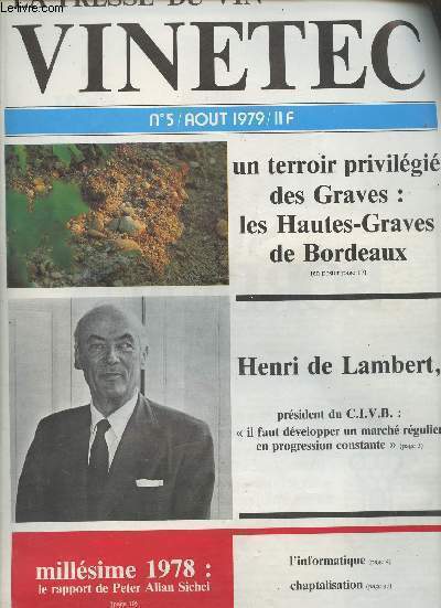 La presse du vin Vinetec n5 aot 1979 - Henri Lambert Prsident du Civb - l'informatique applique au vin - 1978 le bilan d'un millsime par Peter Allan Sichel - la rforme de la chaptalisation un accueil mitig la marie est elle trop belle ? etc.