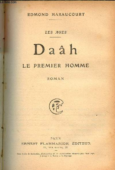 Les ges - Dah le premier homme - Roman.