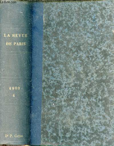 La Revue de Paris - Dixime anne tome quatrime - Juillet-aot 1903.