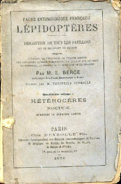 Faune entomologique franaise lpidoptres - description de tous les papillons qui se trouvent en France - Quatrime volume : Htrocres noctuae deuxime et dernire partie.