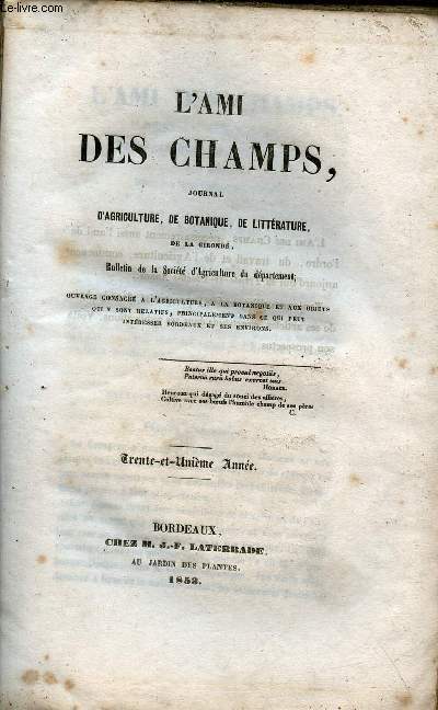 L'Ami des Champs journal d'agriculture, de botanique, de littrature, de la Gironde bulletin de la socit d'agriculture du dpartement - 31e anne + 32e anne en un volume.