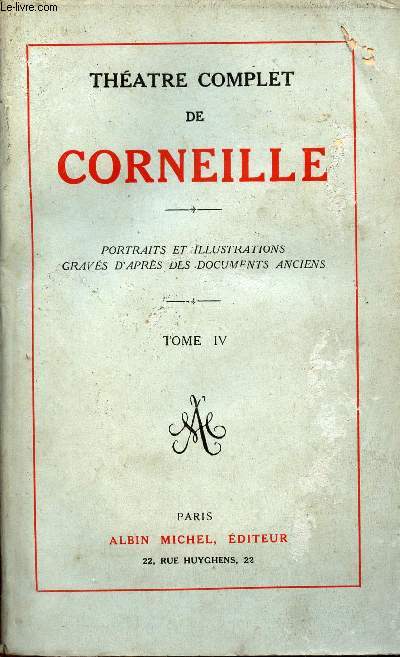 Thatre complet de Corneille - Tome 4 .