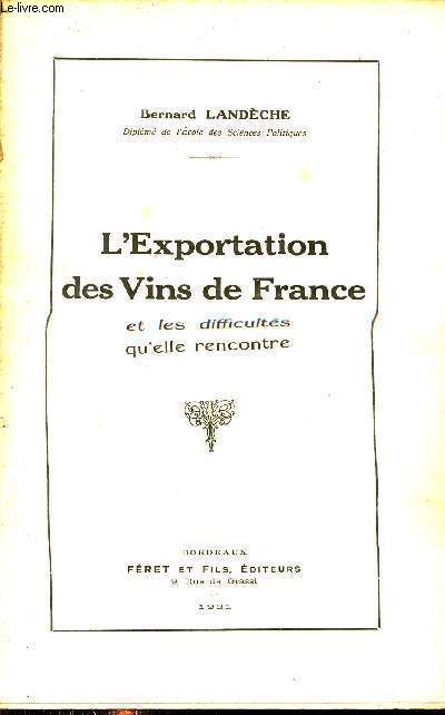 L'Exportation des Vins de France et les difficults qu'elle rencontre.