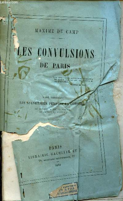Les convulsions de Paris - Tome 3 : Les sauvetages pendant la commune le ministre de la marine la banque de France.