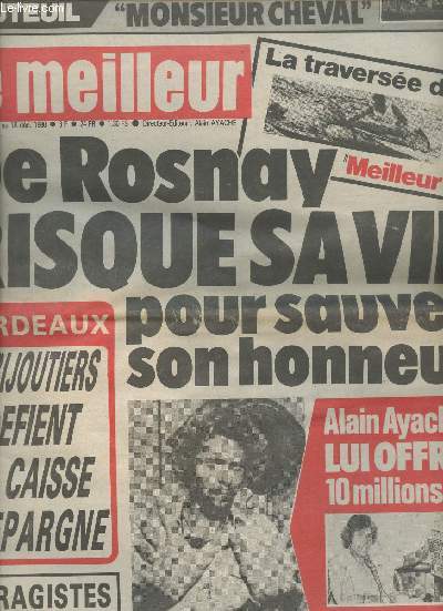 Le meilleur n589 du 12 au 18 dc. 1980 - De Rosnay risque sa vie pour sauver son honneur - Bordeaux 10 bijoutiers defient la caisse d'pargne - garagistes y 'a de l'abus ! - la colre de Bernard Stasi - o va l'argent des quetes pour le cancer ? etc.