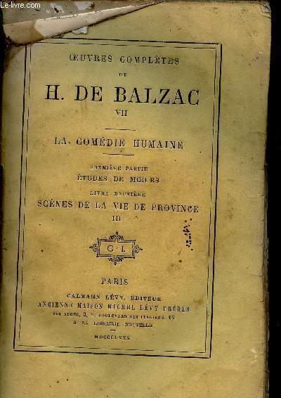Oeuvres compltes de H.de Balzac - Tome 7 : La comdie humaine - Premire partie Etude de moeurs - livre deuxime scnes de la vie de province III.