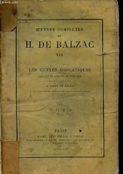 Oeuvres compltes de H.de Balzac - Tome 19 : Les contes drolatiques colligez ez abbayes de touraine et mis en lumire par le sieur de Balzac.