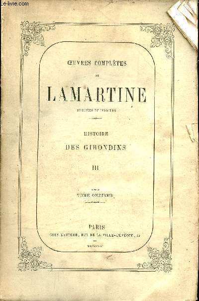 Oeuvres compltes de Lamartine publies et indites - Tome 11 : Histoire des Girondins III.