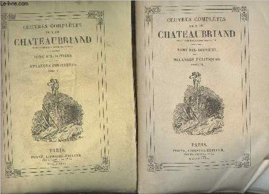 Oeuvres compltes de M.De Chateaubriand - En 2 volumes - Tome 18 mlanges politiques tome 1 + Tome 19 mlanges politiques tome 2.