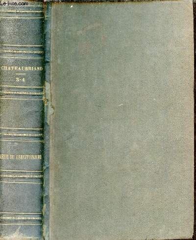 Oeuvres compltes de Chateaubriand augmentes d'un essai sur la vie et les ouvrages de l'auteur - Tome 3 + Tome 4 (en un volume) - 2 ouvrages en 1 volumes : Le gnie du christianisme + voyage en Italie.