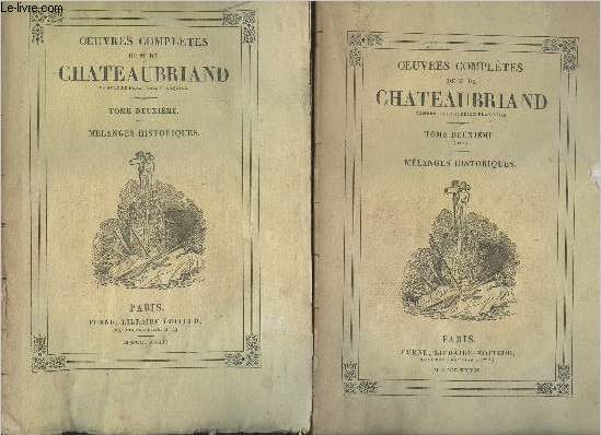 Oeuvres compltes de Chateaubriand - en deux volumes - Tome 2 + Tome 2 bis mlanges historiques.