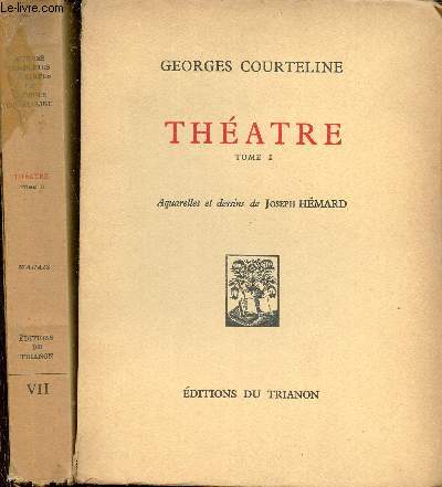 Oeuvres compltes illustres de Georges Courteline - En deux tomes - Tome 6 : Thatre I + Tome 7 : Thatre II.
