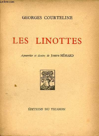 Oeuvres compltes illustres de Georges Courteline - Tome 4 : Les linottes suivies de contes divers.