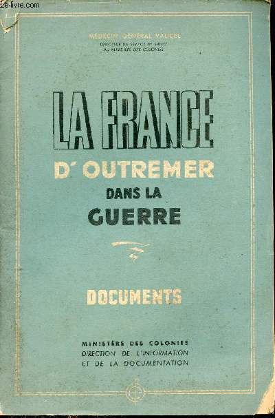 La France d'Outremer dans la guerre documents.