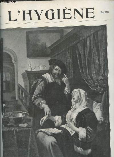 L'Hygine revue mensuelle illustre n6 mai 1910 - L'hygine et la vie - les hopitaux de Paris - eau potable et eaux de table - le brviaire de l'arthritique - le paludisme - les exercices respiratoires chez les enfants - le mois culinaire.