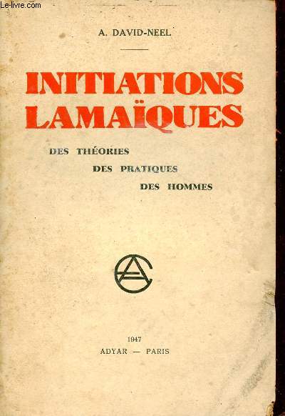 Initiations Lamaques - Des thories, des pratiques, des hommes.