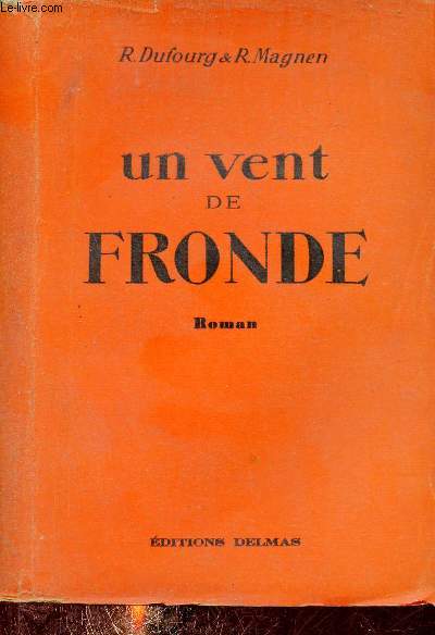 Un vent de fronde - Roman.