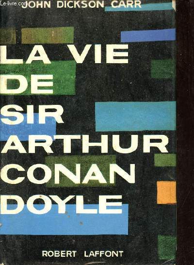La vie de Sir Arthur Conan Doyle.