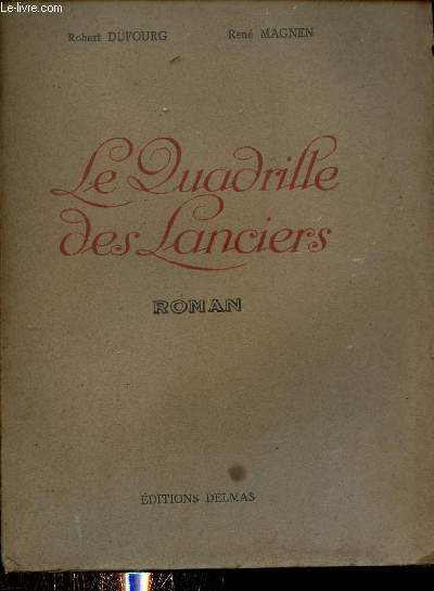 Le Quadrille des Lanciers - Roman + envoi de l'auteur.