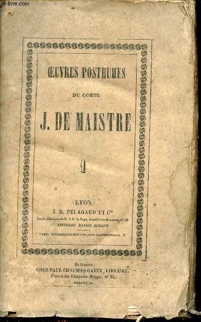 Oeuvres posthumes du Comte J.De Maistre - Les soires de Saint-Ptersbourg ou entretiens sur le gouvernement temporel de la providence suivies d'un trait sur les sacrifices - Tome 1 - 5e dition.