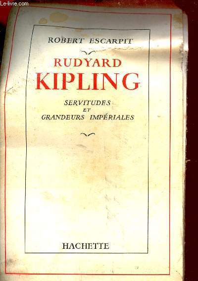 Rudyard Kipling servitudes et grandeurs impriales.