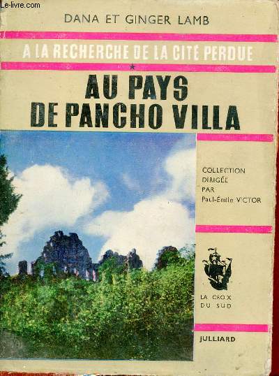 A la recherche de la cit perdue - Tome 1 : Au pays de Pancho Villa - Collection la croix du sud.