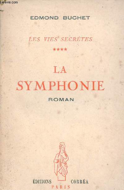 Les vies secrtes - Tome 4 : La symphonie - roman.