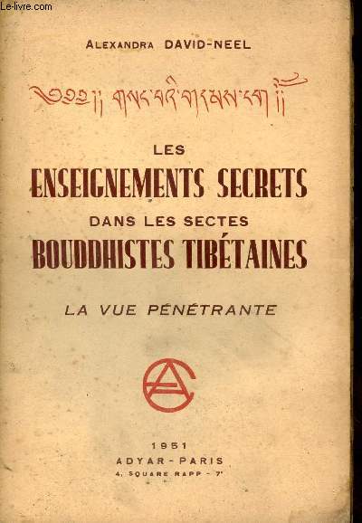 Les enseignements secrets dans les sectes bouddhistes tibtaines - La vue pntrante.