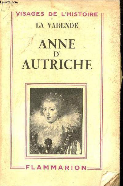 Anne d'Autriche - Femme de Louis XIII 1601-1666 - Collection visages de l'histoire.