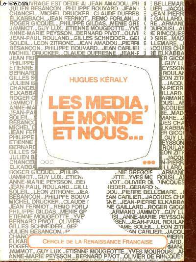 Les media, le monde et nous ... Essais sur l'information + envoi de l'auteur.