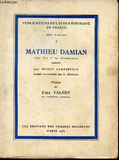 Mathieu Damian (la vie à la campagne) - Roman - Collection Publications de l'école roumaine en France série Littéraire I.