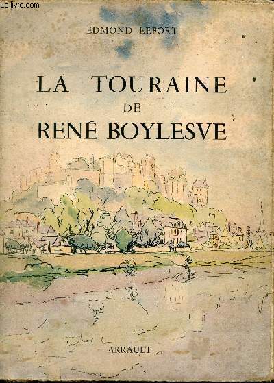 La Touraine de Ren Boylesve.