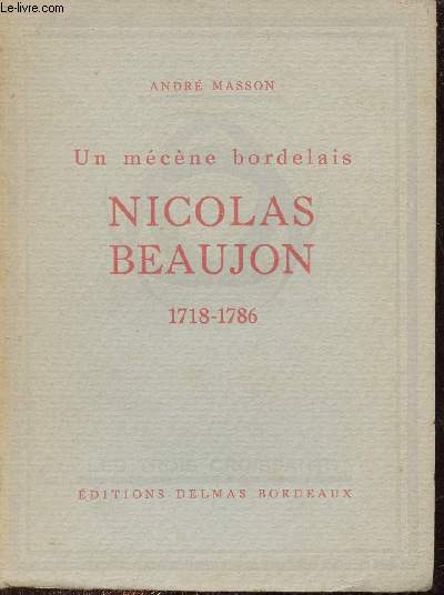 Un mcne bordelais - Nicolas Beaujon 1718-1786 - Collection Les Trois Croissants.