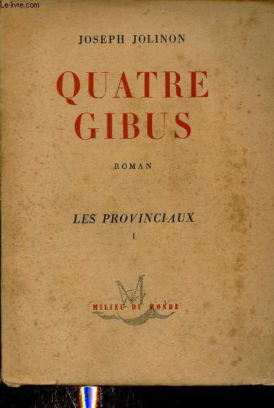 Quatre Gibus - Tome 1 : Les Provinciaux - Roman.
