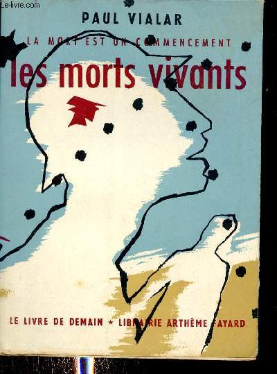 La mort est un commencement - Les morts vivants - Collection Le livre de demain.