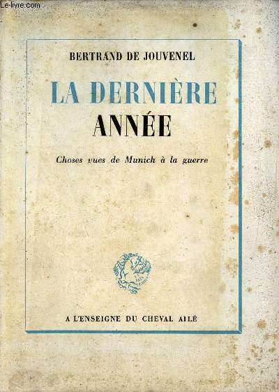 La dernire anne - Choses vues de Munich  la guerre.