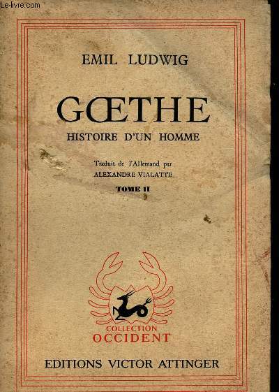 Goethe histoire d'un homme - Tome 2 - Collection Occident.