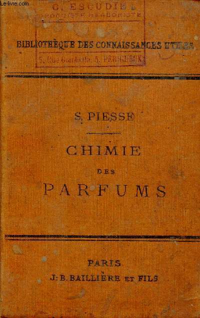 Chimie des parfums et fabrication des essences - Edition franaise par F.Chardin-Hadancourt et H.Massignon - Collection Bibliothque des connaissances utiles.