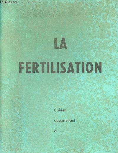 Cahier  complter : La Fertilisation.