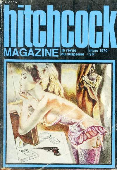 Hitchcock magazine n106 mars 1970 - Le pige la cage par Max Van Derveer - dans la bergerie par Talmage Powell - ah les braves gens par James Ullman - ah ces russes par Jack Ritchie - l'humaine nature par Hillary Waugh etc.