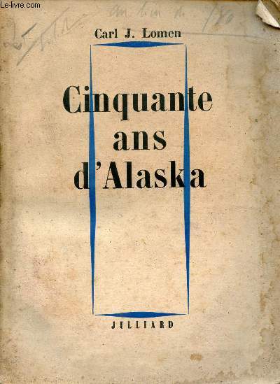 Cinquante ans d'Alaska - Collection La Croix du Sud.