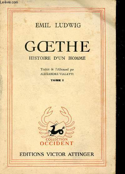 Goethe histoire d'un homme - Tome 1 - Collection Occident.