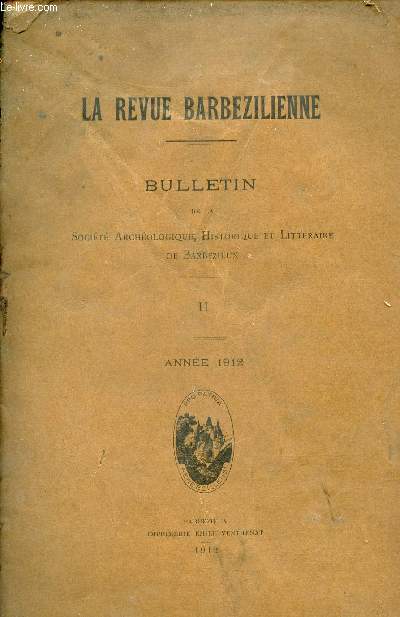 La Revue Barbezilienne - Bulletin de la socit archologique historique et littraire de Barbezieux - n2 anne 1912 - Procs verbal du 17 dcmebre 1911,28 janvier 1912,25 fvrier 1912, 21 avril 1912, 23 juin 1912,13 octobre 1912 etc.